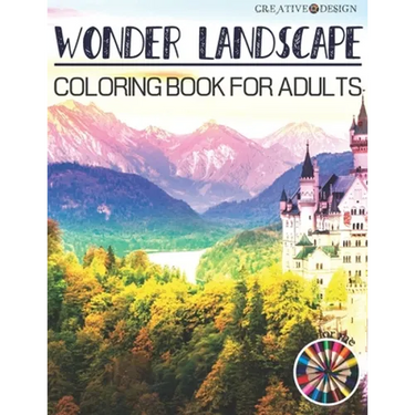 Creative Design Wonder Landscape Coloring Book for Adults: Fun and relax with beautiful Landscape.