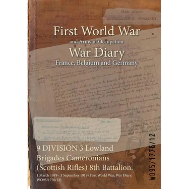9 DIVISION 3 Lowland Brigades Cameronians (Scottish Rifles) 8th Battalion.: 1 March 1919 - 3 September 1919 (First World War, War Diary, WO95/1776/12)