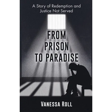 From Prison to Paradise: The Story of Redemption Justice Was Not Served, A Life Sentence Was Dakota's Story