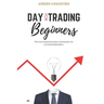Daytrading for beginners: The most important basics and lessons for successful daytraders.