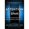 Attention Span: A Groundbreaking Way to Restore Balance, Happiness and Productivity