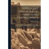 Travels and Discoveries in North and Central Africa: Including Accounts of Tripoli, the Sahara, the Remarkable Kingdom of Bornu, and the Countries Aro