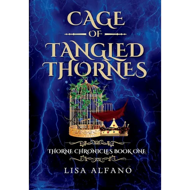 Cage of Tangled Thornes: A YA Fantasy of Forbidden Magic, Dark Love, and Royal Betrayal