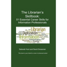 The Librarian's Skillbook: 51 Essential Career Skills for Information Professionals