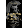 Legendary Self-Discipline: Lessons from Mythology and Modern Heroes on Choosing the Right Path Over the Easy Path
