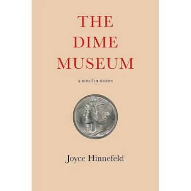 The Dime Museum: A Novel in Stories
