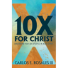 10x for Christ: Discovering Your 10x Lifestyle in Jesus Christ