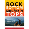 From Rock Bottom to Mountain Tops