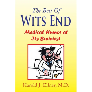 The Best of Wits End: Medical Humor at Its Brainiest