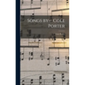 Songs by-- Cole Porter