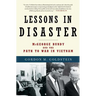 Lessons in Disaster: McGeorge Bundy and the Path to War in Vietnam