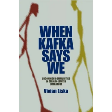When Kafka Says We: Uncommon Communities in German-Jewish Literature