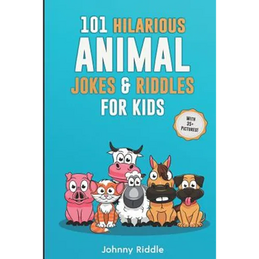 101 Hilarious Animal Jokes & Riddles For Kids: Laugh Out Loud With These Funny & Silly Jokes: Even Your Pet Will Laugh! (WITH 35+ PICTURES)