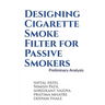 Designing Cigarette Smoke Filter for Passive Smokers