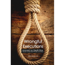 Wrongful Executions: Innocent on Death Row - A Review of False Death Penalty Convictions