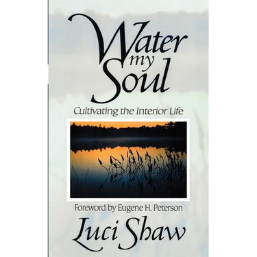 Water my Soul: Cultivating the Interior Life
