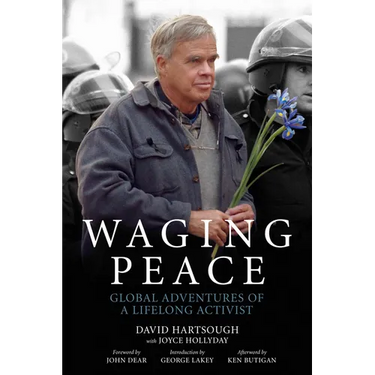 Waging Peace: Global Adventures of a Lifelong Activist