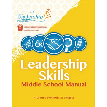 Leadership Skills: Middle School Manual: Violence Prevention Program
