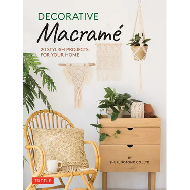 Decorative Macrame: 20 Stylish Projects for Your Home