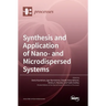 Synthesis and Application of Nano- and Microdispersed Systems