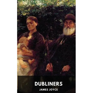 James Joyce: Dubliners (unabridged edition): A collection of fifteen short stories by James Joyce
