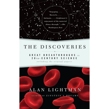The Discoveries: Great Breakthroughs in 20th-Century Science, Including the Original Papers
