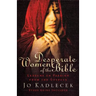 Desperate Women of the Bible: Lessons on Passion from the Gospels