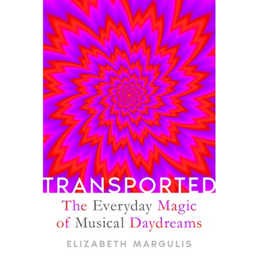 Transported: The Everyday Magic of Musical Daydreams
