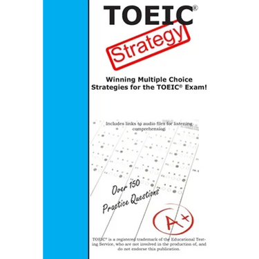 TOEIC Strategy! Winning Multiple Choice Strategies for the TOEIC Exam