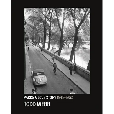 Todd Webb: Paris: A Love Story: 1948-1952