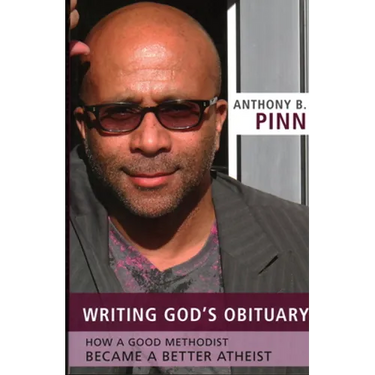 Writing God's Obituary: How a Good Methodist Became a Better Atheist