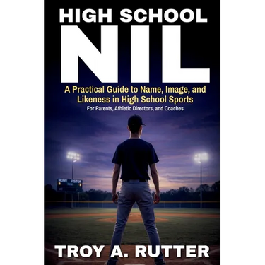 High School NIL: A Practical Guide to Name, Image, and Likeness in High School Sports