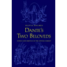Dante's Two Beloveds: Ethics and Erotics in the "divine Comedy"
