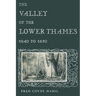 The Valley of the Lower Thames 1640 to 1850