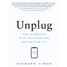 Unplug: How to Break Up with Your Phone and Reclaim Your Life