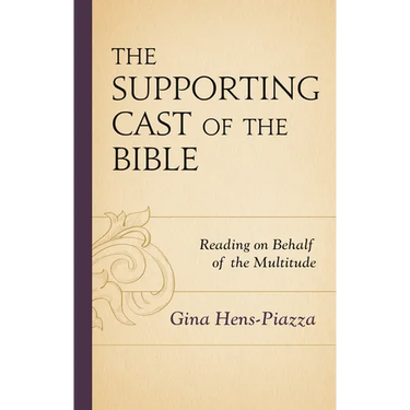 The Supporting Cast of the Bible: Reading on Behalf of the Multitude