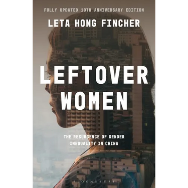 Leftover Women: The Resurgence of Gender Inequality in China, 10th Anniversary Edition