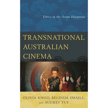 Transnational Australian Cinema: Ethics in the Asian Diasporas