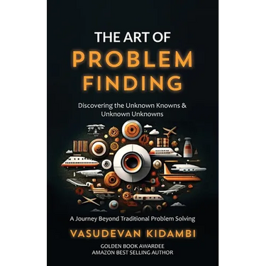 The Art of Problem Finding: Discovering the Unknown Knowns and the Unknown Unknowns