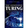 The Annotated Turing: A Guided Tour Through Alan Turing's Historic Paper on Computability and the Turing Machine