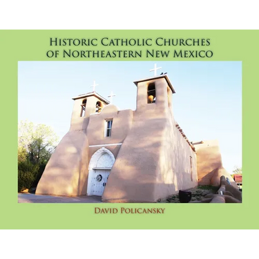 Historic Catholic Churches of Northeastern New Mexico (Softcover)