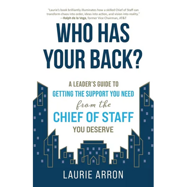 Who Has Your Back?: A Leader's Guide to Getting the Support You Need from the Chief of Staff You Deserve