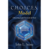 C.H.O.I.C.E.S. Model: Choosing Love Instead of Fear