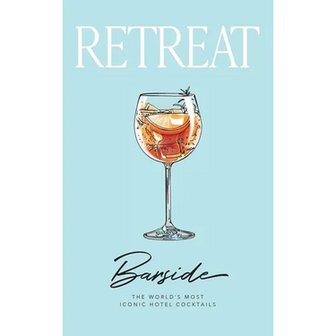 Barside: The World's Most Iconic Hotel Cocktails