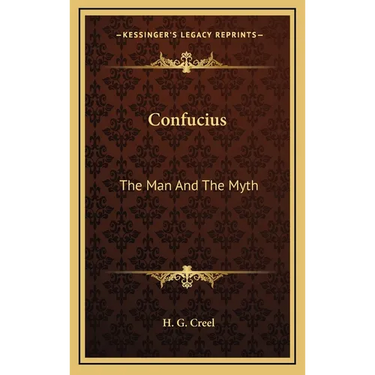 Confucius: The Man And The Myth