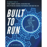 Built To Run: The Runner's GuideTo Fixing Common Injuries, Resolving Pain, And Optimizing Running Performance Now And For Life
