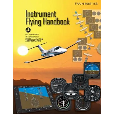 Instrument Flying Handbook: Faa-H-8083-15b