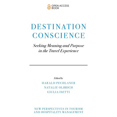 Destination Conscience: Seeking Meaning and Purpose in the Travel Experience