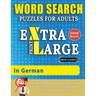 WORD SEARCH PUZZLES EXTRA LARGE PRINT FOR ADULTS IN GERMAN - Delta Classics - The LARGEST PRINT WordSearch Game for Adults And Seniors - Find 2000 Cle