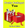 Pretty Packages Too